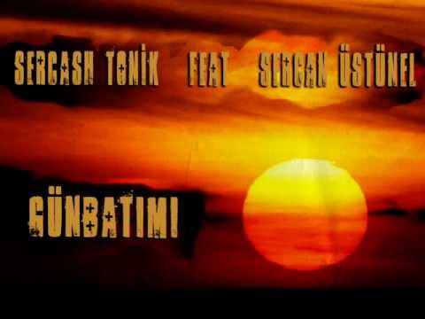 Sercash Tonik feat Sercan Üstünel - Günbatımı 2o12
