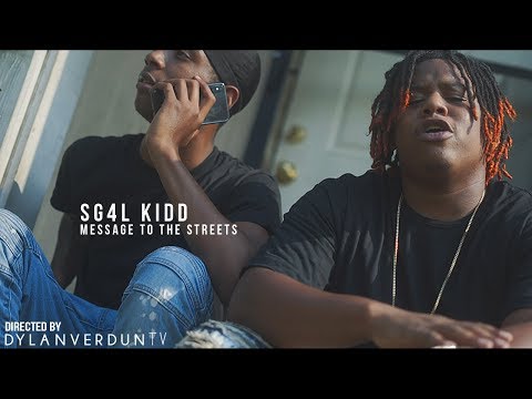 SG4L Kidd - Message To The Streets (Official Music Video) @dylanverduntv