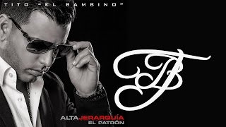 Tito &quot;El Bambino&quot; El Patrón feat. Yomo - Nosotros - Alta Jerarquía