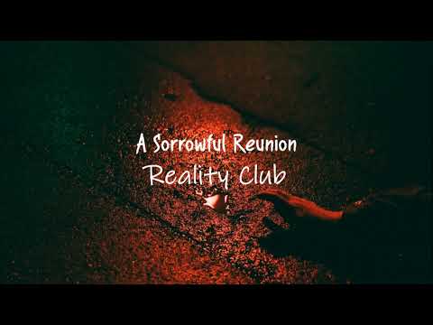 A Sorrowful Reunion - Reality Club (Lirik dan Terjemahan Indonesia)