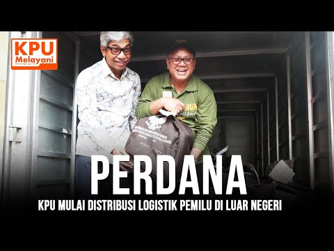 DISTRIBUSI PERDANA LOGISTIK PEMILU 2019 LUAR NEGERI