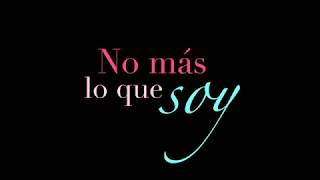 No'más lo que soy...