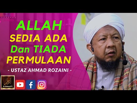 Ustaz Ahmad Rozaini - ALLAH SEDIA ADA Dan TIADA PERMULAAN