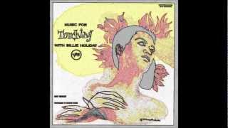 Billie Holiday -- Everything I Have Is Yours (1955 Version)