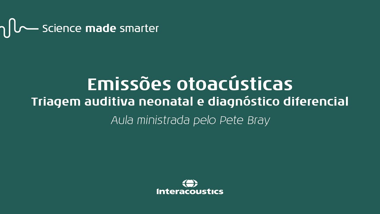 Emissões otoacústicas – Triagem auditiva neonatal e diagnóstico diferencial