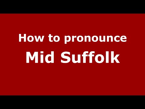 How to pronounce Mid Suffolk (English/UK) - PronounceNames.com