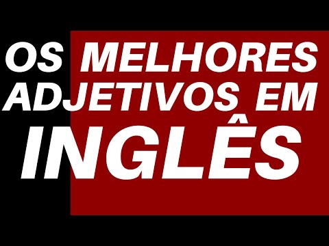 APRENDA 100 ADJETIVOS em INGLÊS em 12 MINUTOS