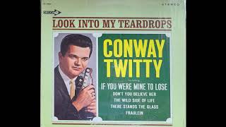 Conway Twitty - I Don’t Want To Be With Me