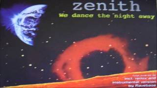 Zenith - We Dance The Night Away (7'' Radio Version)