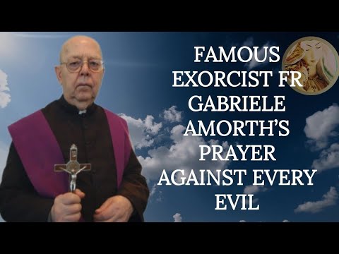 Famous Exorcist Father Gabriele Amorth’s Prayer Against Every Evil!
