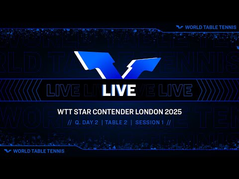 LIVE! | T2 | Q Day 2 | WTT Star Contender London 2025 | Session 1