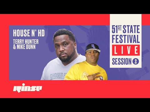 House N HD (Terry Hunter & Mike Dunn) | 51st State Festival Live Session 2 | Rinse FM