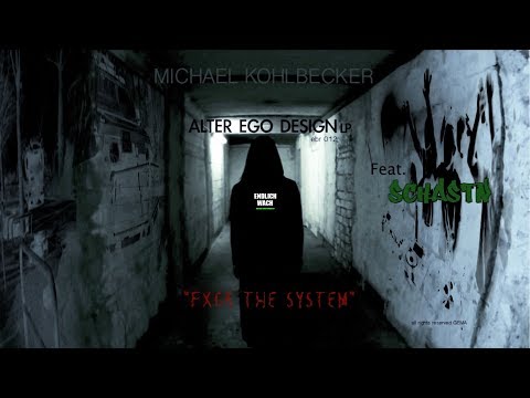 "Fxck the system" Michael Kohlbecker feat. Schastn - Alter Ego Design LP ebr012 #techno