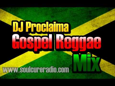 Gospel Reggae - Gospel Reggae Mixed by DJ Proclaima of Soulcure Gospel Sound