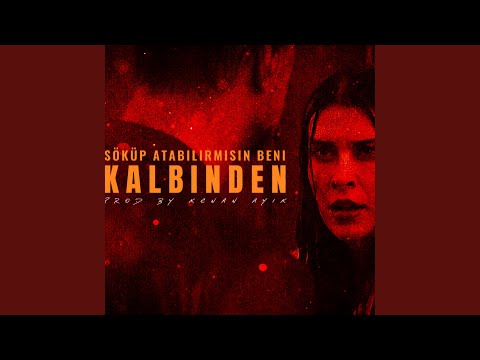 Söküp Atabilirmisin Beni Kalbinden