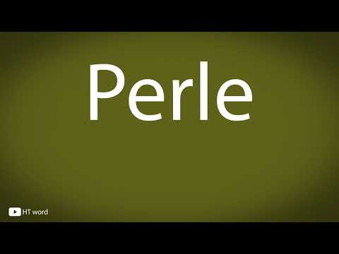 How to pronounce Perle