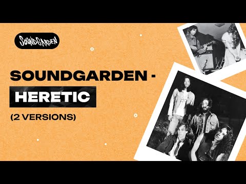 Soundgarden - Heretic (2 versions)