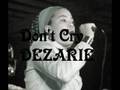 Don't Cry - Dezarie 