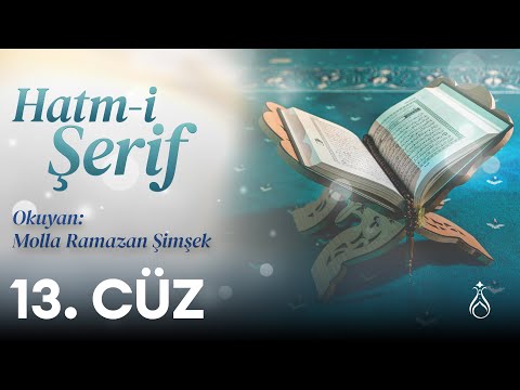 Hatm-i Şerif - 13. Cüz - Molla Ramazan Şimşek