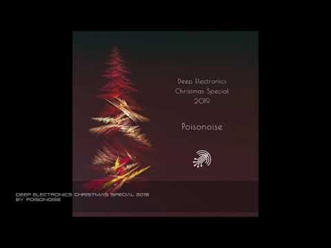 Deep Electronics Christmas Special 2019 by Poisonoise