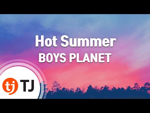 [TJ노래방] Hot Summer - BOYS PLANET / TJ Karaoke