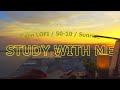 6-hour STUDY WITH ME🌞 / pomodoro (50/10) / BGM / ♬Calm LOFI / Sunrise / Focus music / study music