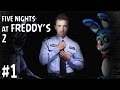 Я СНОВА ОХРАННИК - Five Nights at Freddy's 2 #1 