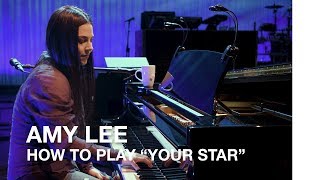 Amy Lee: How to play &quot;Your Star&quot; by Evanescence