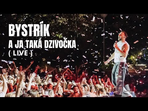 Bystrík - A ja taká dzivočka (LIVE)