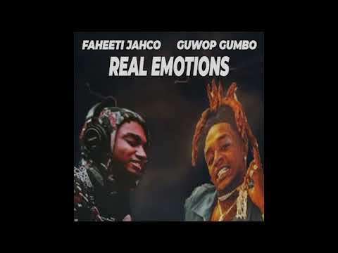 Faheeti Jahco x Guwop Gumbo - Real emotions