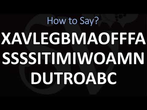 How to Pronounce Xavlegbmaofffassssitimiwoamndutroabcwapwaeiippohfffx