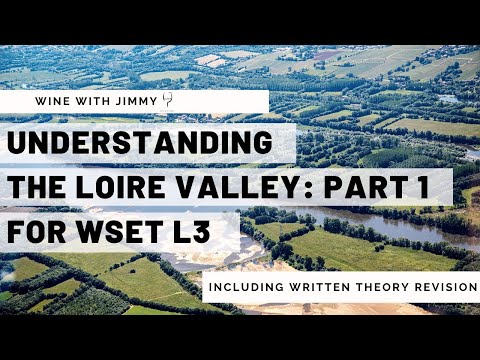 Understanding the Loire Valley Part 1 for WSET Level 3 Wines - Introduction, Melon Blanc & Muscadet