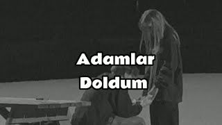 Adamlar-Doldum(Lyrics-Speed Up)