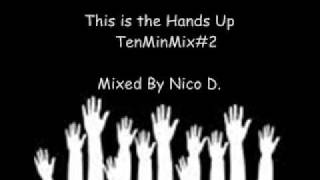 Hands Up TenMinMix#2 Mixed By Nico D.