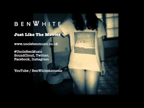 Just Like The Movies (Full Version *Explicit Lyrics*) by Ben White // Uncle Ben Music