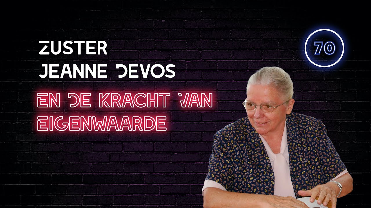 Zuster Jeanne Devos & De Kracht Van Eigenwaarde