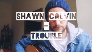 Shawn Colvin - Trouble - Acoustic Cover - The Cliftonville Sessions