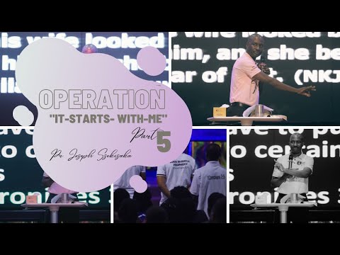 OPERATION "IT-STARTS-WITH-ME" | PART 5 (a) | PR. JOSEPH SSEKISAKA | 25-04-2023