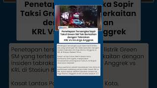 Penetapan Tersangka Sopir Taksi Green SM Tak Berkaitan dengan Tabrakan KRL Vs KA Argo Anggrek