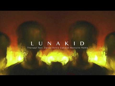 Lunakid - Therapy! - feat. Dariuz Voltra (Cabaret Nocturne Remix)