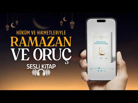 Hüküm ve Hikmetleriyle Ramazan ve Oruç | Sesli Kitap | Halis Bayancuk Hoca