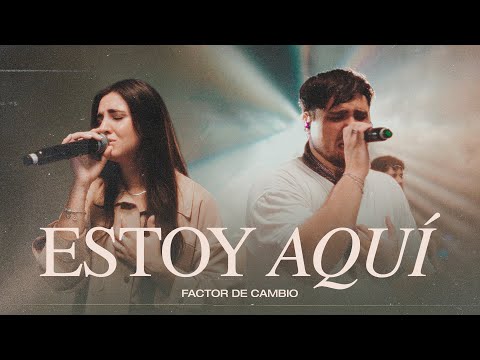 Estoy Aquí - Factor de Cambio (Videoclip Oficial)