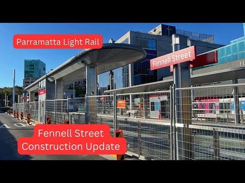 Parramatta Light Rail Vlog 11: Fennell Street Construction Update