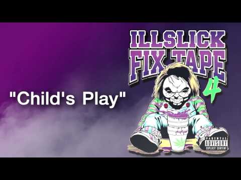 ILLSLICK - Child's Play (FIXTAPE 4) + Lyrics