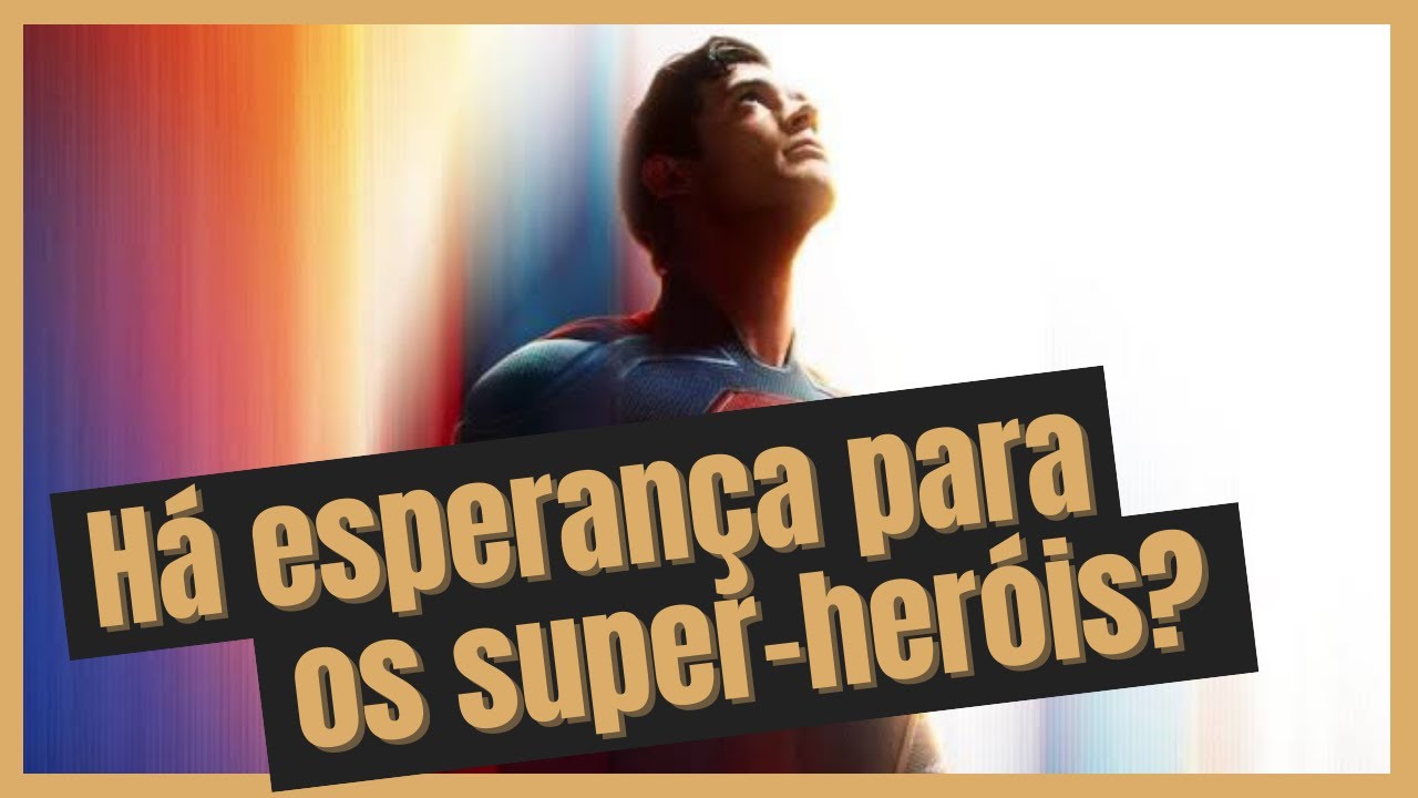 Como o SUPERMAN de James Gunn vai reviver o gênero de super-heróis