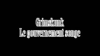 Grimskunk - Le gouvernement songe