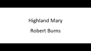 Highland Mary - Robert Burns
