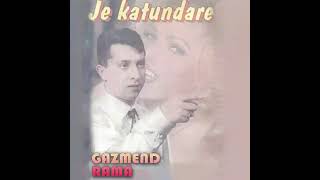Gazmend Rama (Gazi) - Je Katunare