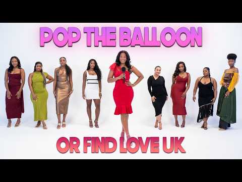 Ep 5: Pop The Balloon Or Find Love (UK) With BM