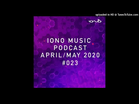 IONO MUSIC PODCAST 023 - April & May 2020